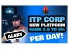 ** How to earn 2.5% per day ** $411 to $421 ** ITP Corporation Review